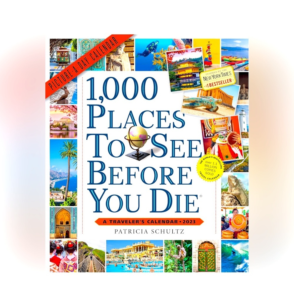 1,000 Places to See Before You Die by PATRICIA SCHULTZ: A Traveler's Calendar